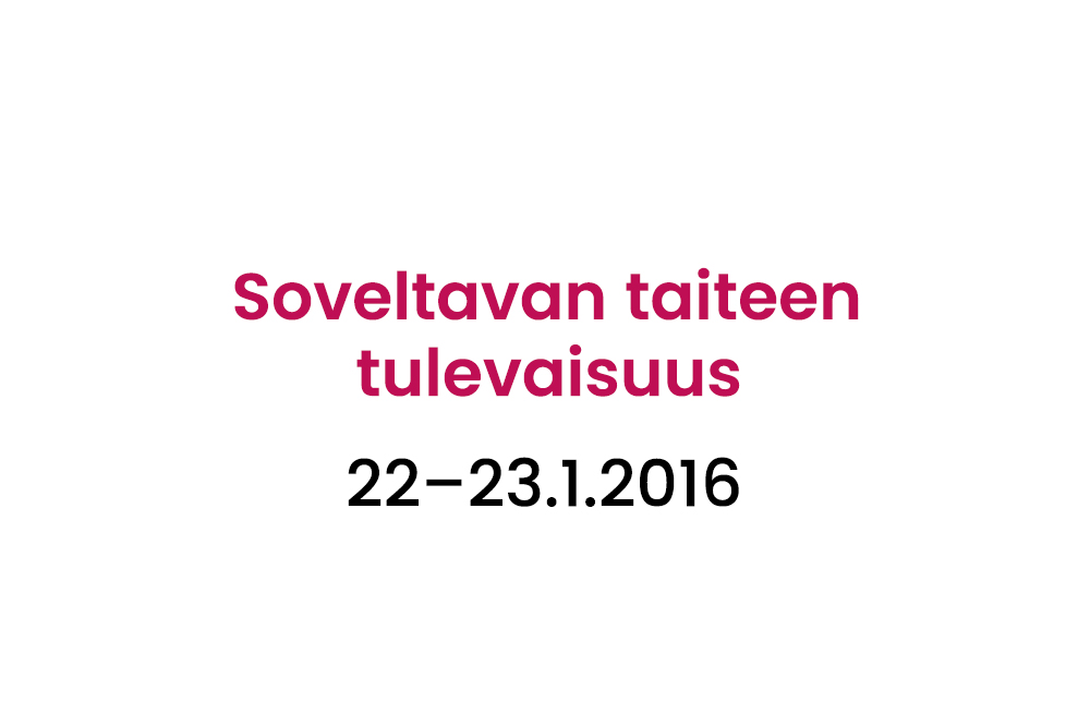 Soveltavan taiteen tulevaisuus – tapahtuma kokosi yhteen kentän tekijät